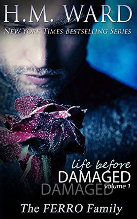 Life Before Damaged Vol. 1 (the Ferro Family) by H M Ward 9781630350505 [USED COPY]