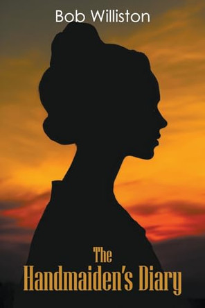The Handmaiden's Diary by Bob Williston 9781647499501 [USED COPY]