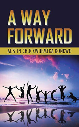 A Way Forward by Austin Chuckwuemeka Konkwo 9781736133200 [USED COPY]