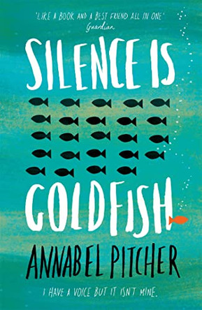 Silence is Goldfish by Annabel Pitcher 9781780620022 [USED COPY]