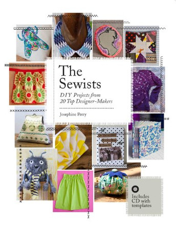 The Sewists: DIY Projects from 20 Top Designer-Makers by Josephine Perry 9781780671826 [USED COPY]