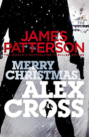 Merry Christmas, Alex Cross: (Alex Cross 19) by James Patterson 9781780890692 [USED COPY]