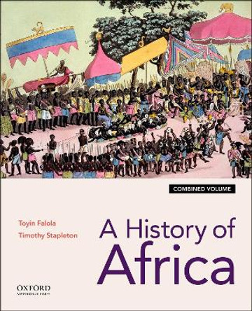 A History of Africa: Combined Edition by Toyin Falola