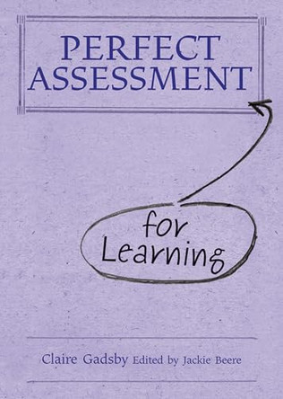 Perfect Assessment (for Learning) by Claire Gadsby 9781781350027 [USED COPY]