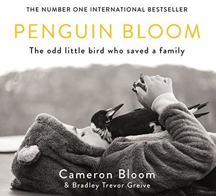 Penguin Bloom: The Odd Little Bird Who Saved a Family by Cameron Bloom 9781782119791 [USED COPY]