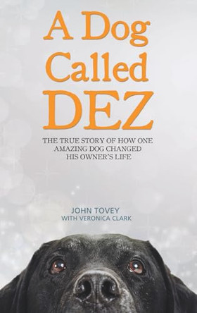 A Dog Called Dez by John Tovey 9781782194736 [USED COPY]