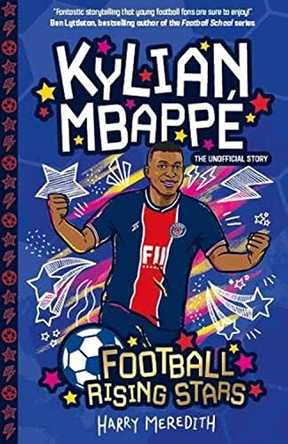 Football Rising Stars: Kylian Mbappe by Harry Meredith 9781782268987 [USED COPY]