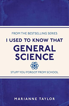 I Used to Know That: General Science by Marianne Taylor 9781782434474 [USED COPY]