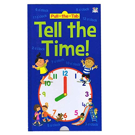 Pull-the-Tab Tell the Time! by Susan Mayes 9781782448914 [USED COPY]