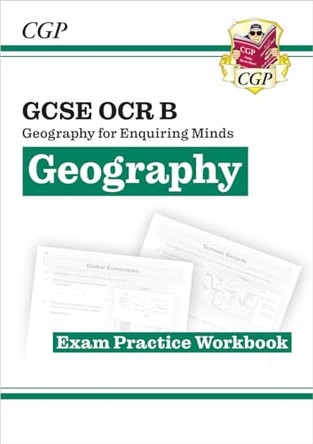 New Grade 9-1 GCSE Geography OCR B: Geography for Enquiring Minds - Exam Practice Workbook by CGP Books 9781782946199 [USED COPY]