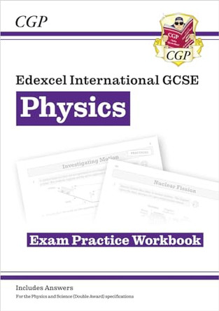 New Grade 9-1 Edexcel International GCSE Physics: Exam Practice Workbook (Includes Answers) by CGP Books 9781782946885 [USED COPY]