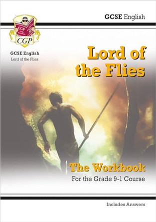 New Grade 9-1 GCSE English - Lord of the Flies Workbook (includes Answers) by CGP Books 9781782947820 [USED COPY]