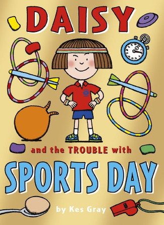 Daisy and the Trouble with Sports Day by Kes Gray 9781782952855 [USED COPY]