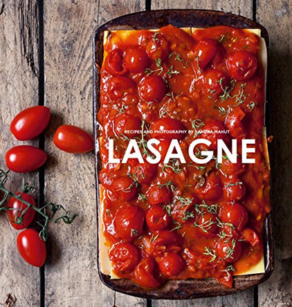 Lasagne: Over 30 delicious pasta dishes by Sandra Mahut 9781784881252 [USED COPY]