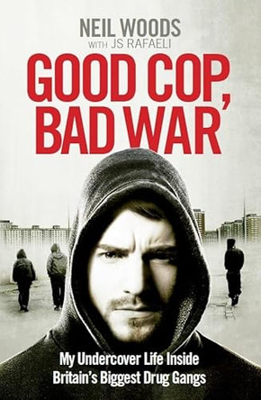 Good Cop, Bad War by Neil Woods 9781785032691 [USED COPY]
