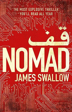 Nomad: The most explosive thriller you'll read all year by James Swallow 9781785760419 [USED COPY]