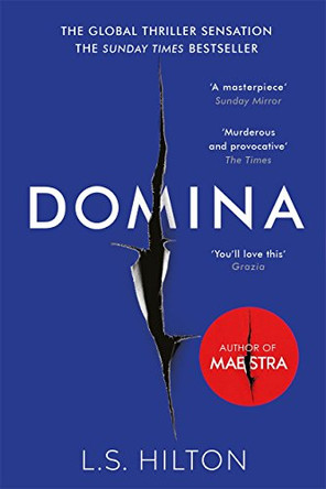 Domina: More dangerous. More shocking. The thrilling new bestseller from the author of MAESTRA by L. S. Hilton 9781785760853 [USED COPY]