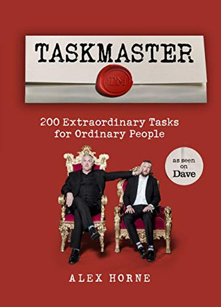 Taskmaster: 220 Extraordinary Tasks for Ordinary People by Alex Horne 9781785943584 [USED COPY]