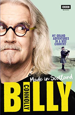 Made In Scotland: My Grand Adventures in a Wee Country by Billy Connolly 9781785943706 [USED COPY]