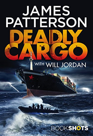 Deadly Cargo: BookShots by James Patterson 9781786531766 [USED COPY]