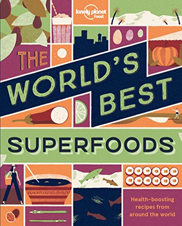 The World's Best Superfoods by Lonely Planet 9781786574022 [USED COPY]