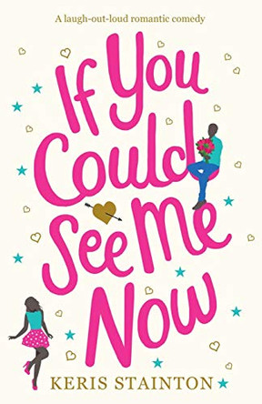 If You Could See Me Now: A laugh out loud romantic comedy by Keris Stainton 9781786812322 [USED COPY]