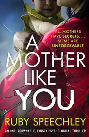 A Mother Like You by Ruby Jane Teixeira Speechley 9781800324619 [USED COPY]