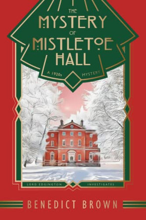 The Mystery of Mistletoe Hall: A Standalone 1920s Christmas Mystery by Benedict Brown 9781838299293 [USED COPY]