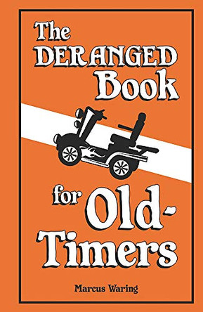 The Deranged Book For Old Timers by Marcus Waring 9781840246919 [USED COPY]