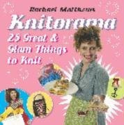 Knitorama: 25 Great & Glam Things to Knit by Rachael Matthews 9781840729863 [USED COPY]