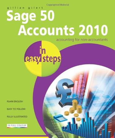 Sage 50 Accounts 2010 in Easy Steps by Gillian Gilert 9781840784015 [USED COPY]