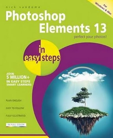Photoshop Elements 13 in easy steps by Nick Vandome 9781840786408 [USED COPY]
