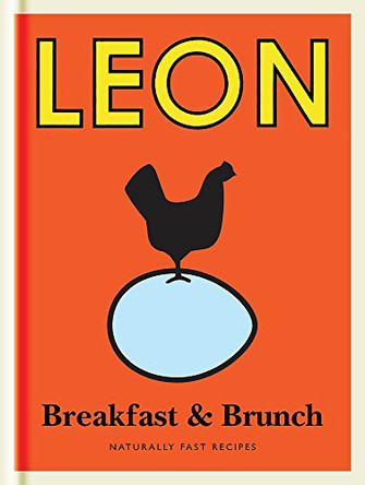 Little Leon: Breakfast & Brunch: Naturally Fast Recipes by Leon Restaurants Ltd 9781840916249 [USED COPY]
