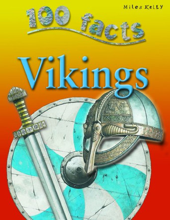 100 Facts - Vikings by Miles Kelly 9781842369630 [USED COPY]