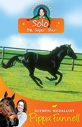 Tilly's Pony Tails: Solo the Super Star: Book 6 by Pippa Funnell 9781842557143 [USED COPY]