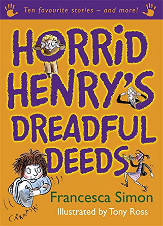 Horrid Henry's Dreadful Deeds: Ten Favourite Stories - and more! by Francesca Simon 9781842557860 [USED COPY]