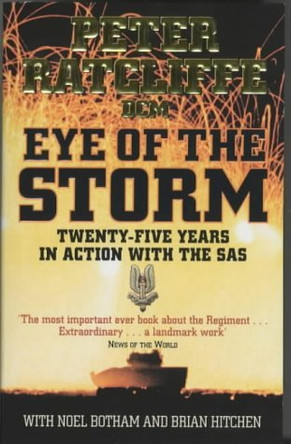 Eye of the Storm: Twenty-Five Years In Action With The SAS by Peter Ratcliffe 9781843170525 [USED COPY]