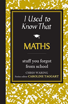 I Used to Know That: Maths by Chris Waring 9781843174745 [USED COPY]