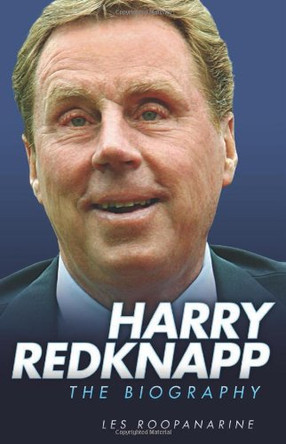 Harry Redknapp - the Biography by Les Roopanarine 9781843583042 [USED COPY]