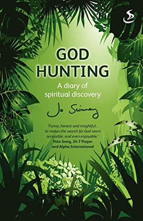 God Hunting: A Journey of Spiritual Discovery by Jo Swinney 9781844275335 [USED COPY]