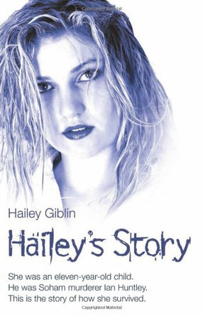 Hailey's Story by Hailey Giblin 9781844546213 [USED COPY]