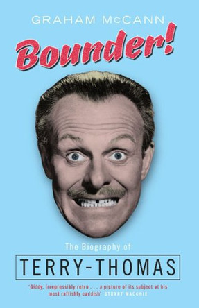 Bounder!: The Biography of Terry-Thomas by Graham McCann 9781845134419 [USED COPY]