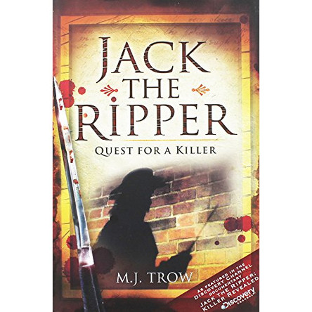 Jack the Ripper: Quest for a Killer by M. J. Trow 9781845631260 [USED COPY]