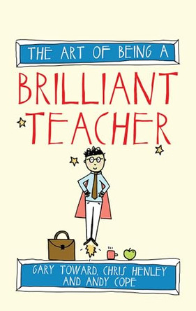 The Art of Being a Brilliant Teacher by Andy Cope 9781845909413 [USED COPY]