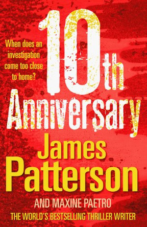 10th Anniversary: (Women's Murder Club 10) by James Patterson 9781846054792 [USED COPY]