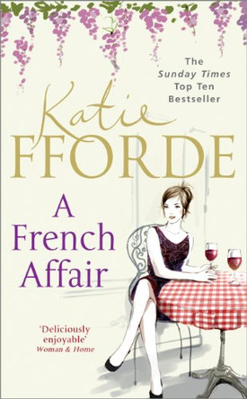 A French Affair by Katie Fforde 9781846056543 [USED COPY]