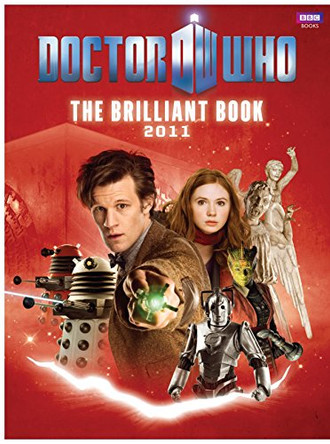 The Brilliant Book of Doctor Who 2011 by Clayton Hickman 9781846079917 [USED COPY]