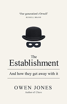 The Establishment: And How They Get Away with it by Owen Jones 9781846147197 [USED COPY]