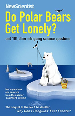 Do Polar Bears Get Lonely?: And 101 Other Intriguing Science Questions by New Scientist 9781846681301 [USED COPY]