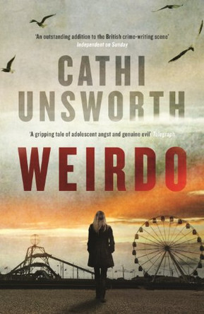 Weirdo by Cathi Unsworth 9781846687938 [USED COPY]